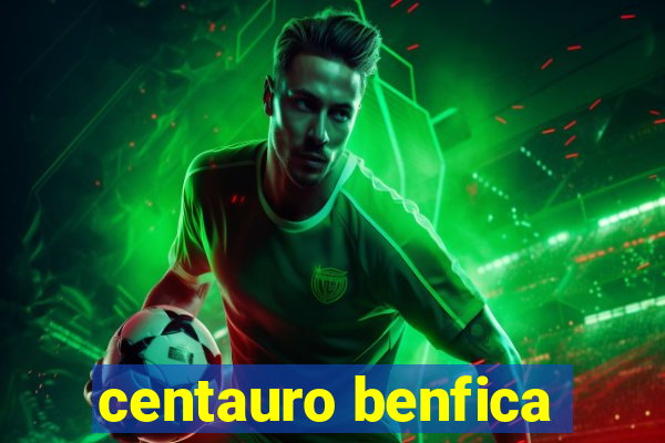 centauro benfica